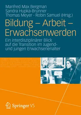 Bergman / Samuel / Hupka-Brunner |  Bildung - Arbeit - Erwachsenwerden | Buch |  Sack Fachmedien