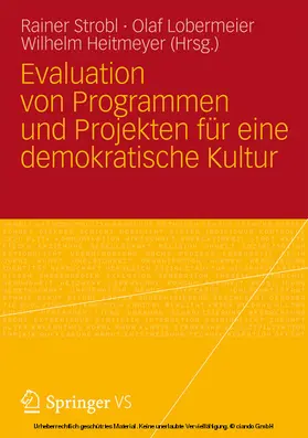 Strobl / Lobermeier / Heitmeyer |  Evaluation von Programmen und Projekten für eine demokratische Kultur | eBook | Sack Fachmedien