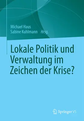 Haus / Kuhlmann | Lokale Politik und Verwaltung im Zeichen der Krise? | E-Book | sack.de