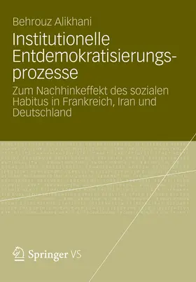 Alikhani | Institutionelle Entdemokratisierungsprozesse | E-Book | sack.de