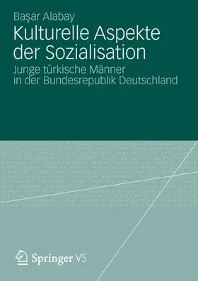 Alabay |  Kulturelle Aspekte der Sozialisation | Buch |  Sack Fachmedien