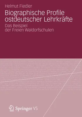 Fiedler |  Biographische Profile ostdeutscher Lehrkräfte | Buch |  Sack Fachmedien