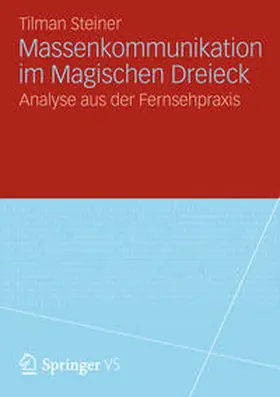 Steiner |  Massenkommunikation im Magischen Dreieck | Buch |  Sack Fachmedien