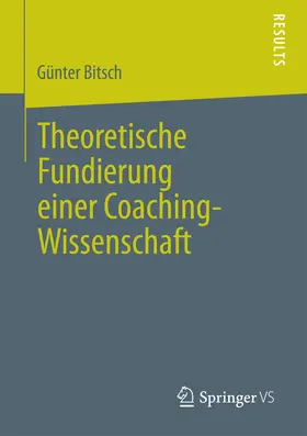 Bitsch | Theoretische Fundierung einer Coaching-Wissenschaft | E-Book | sack.de