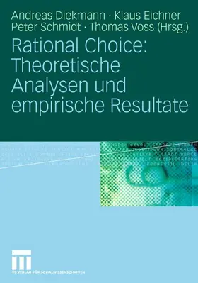 Diekmann / Voss / Eichner |  Rational Choice: Theoretische Analysen und empirische Resultate | Buch |  Sack Fachmedien