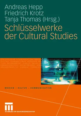 Hepp / Krotz / Thomas |  Schlüsselwerke der Cultural Studies | Buch |  Sack Fachmedien