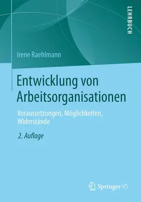 Raehlmann | Entwicklung von Arbeitsorganisationen | Buch | 978-3-531-19934-4 | sack.de