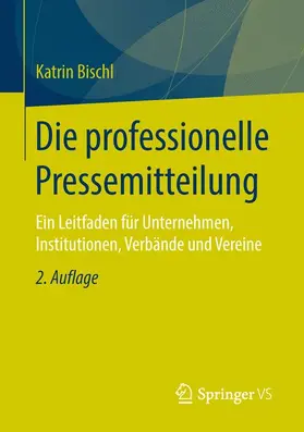 Bischl | Die professionelle Pressemitteilung | Buch | 978-3-531-19976-4 | sack.de