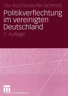 Wachendorfer-Schmidt |  Politikverflechtung im vereinigten Deutschland | Buch |  Sack Fachmedien