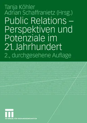 Schaffranietz / Köhler |  Public Relations ¿ Perspektiven und Potenziale im 21. Jahrhundert | Buch |  Sack Fachmedien