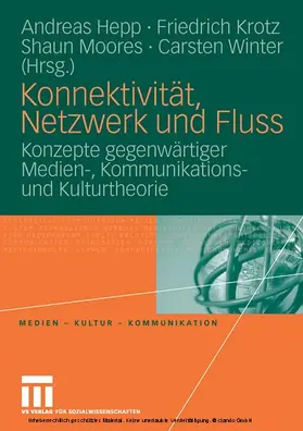 Hepp / Krotz / Moores | Konnektivität, Netzwerk und Fluss | E-Book | sack.de