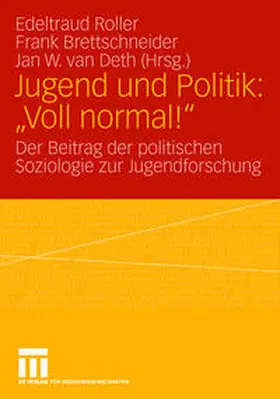 Roller / Bettschneider / van Deth | Jugend und Politik: "Voll normal!" | E-Book | sack.de