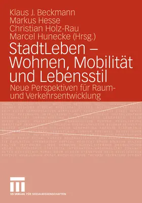 Beckmann / Hesse / Holz-Rau |  StadtLeben - Wohnen, Mobilität und Lebensstil | eBook | Sack Fachmedien