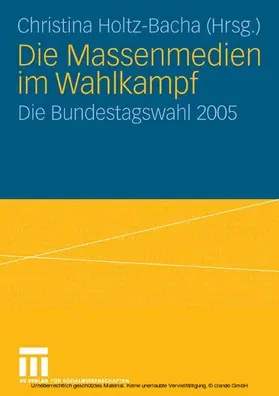 Holtz-Bacha |  Die Massenmedien im Wahlkampf | eBook | Sack Fachmedien