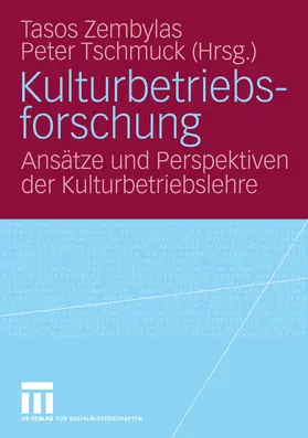 Zembylas / Tschmuck |  Kulturbetriebsforschung | eBook | Sack Fachmedien