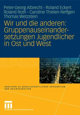 Albrecht / Eckert / Roth | Wir und die anderen: Gruppenauseinandersetzungen Jugendlicher in Ost und West | E-Book | sack.de
