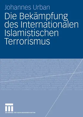 Urban |  Die Bekämpfung des Internationalen Islamistischen Terrorismus | eBook | Sack Fachmedien