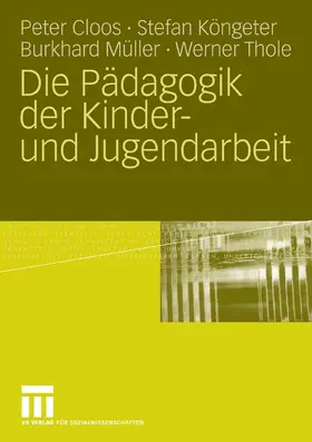 Cloos / Köngeter / Müller |  Die Pädagogik der Kinder- und Jugendarbeit | eBook | Sack Fachmedien