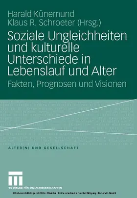 Künemund / Schroeter / Kuenemund |  Soziale Ungleichheiten und kulturelle Unterschiede in Lebenslauf und Alter | eBook | Sack Fachmedien