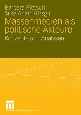 Pfetsch / Adam |  Massenmedien als politische Akteure | eBook | Sack Fachmedien
