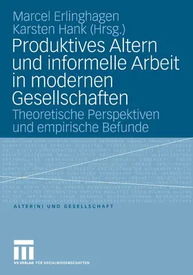 Erlinghagen / Hank | Produktives Altern und informelle Arbeit in modernen Gesellschaften | E-Book | sack.de