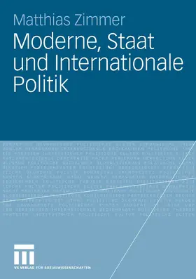 Zimmer |  Moderne, Staat und Internationale Politik | eBook | Sack Fachmedien