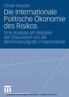 Kessler |  Die Internationale Politische Ökonomie des Risikos | eBook | Sack Fachmedien