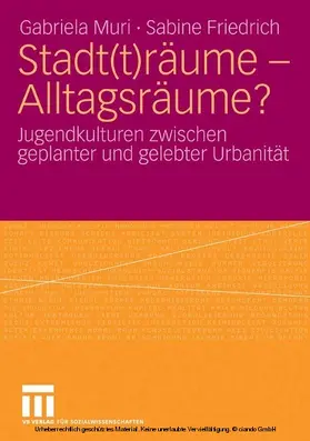Muri / Friedrich |  Stadt(t)räume - Alltagsräume? | eBook | Sack Fachmedien