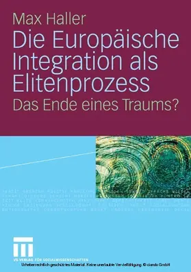 Haller |  Die Europäische Integration als Elitenprozess | eBook | Sack Fachmedien