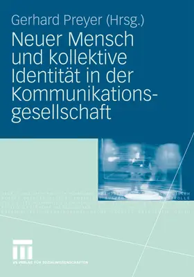 Preyer |  Neuer Mensch und kollektive Identität in der Kommunikationsgesellschaft | eBook | Sack Fachmedien