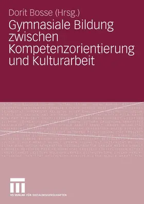 Bosse |  Gymnasiale Bildung zwischen Kompetenzorientierung und Kulturarbeit | eBook | Sack Fachmedien
