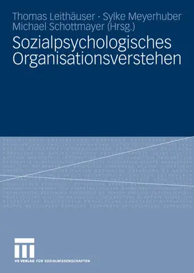 Leithäuser / Meyerhuber / Schottmayer |  Sozialpsychologisches Organisationsverstehen | eBook | Sack Fachmedien