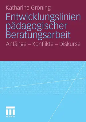 Gröning |  Entwicklungslinien pädagogischer Beratungsarbeit | eBook | Sack Fachmedien