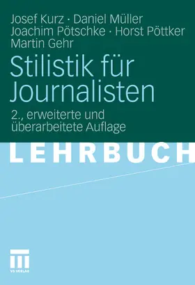 Kurz / Müller / Pötschke |  Stilistik für Journalisten | eBook | Sack Fachmedien