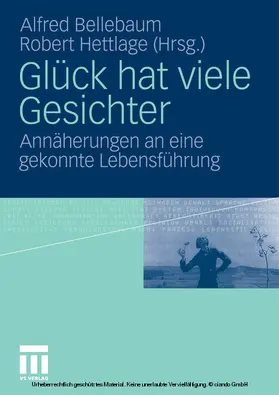 Bellebaum / Hettlage |  Glück hat viele Gesichter | eBook | Sack Fachmedien