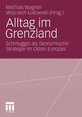 Wagner / Lukowski / ¿ukowski |  Alltag im Grenzland | eBook | Sack Fachmedien