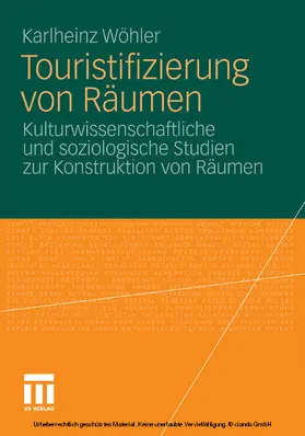 Wöhler |  Touristifizierung von Räumen | eBook | Sack Fachmedien