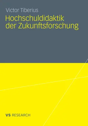 Tiberius |  Hochschuldidaktik der Zukunftsforschung | eBook | Sack Fachmedien