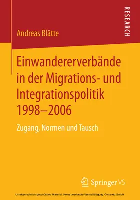 Blätte | Einwandererverbände in der Migrations- und Integrationspolitik 1998-2006 | E-Book | sack.de