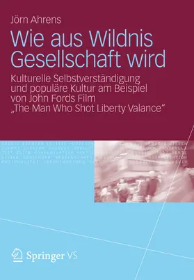 Ahrens |  Wie aus Wildnis Gesellschaft wird | eBook | Sack Fachmedien
