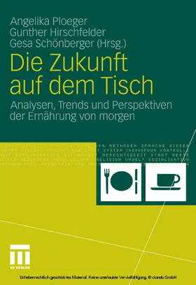 Ploeger / Hirschfelder / Schönberger |  Die Zukunft auf dem Tisch | eBook | Sack Fachmedien