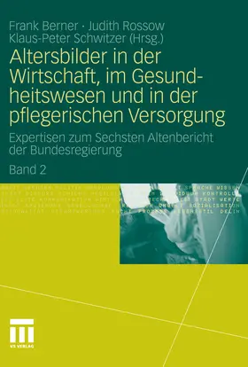 Berner / Rossow / Schwitzer |  Altersbilder in der Wirtschaft, im Gesundheitswesen und in der pflegerischen Versorgung | eBook | Sack Fachmedien