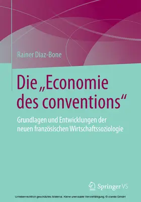 Diaz-Bone |  Die "Economie des conventions" | eBook | Sack Fachmedien