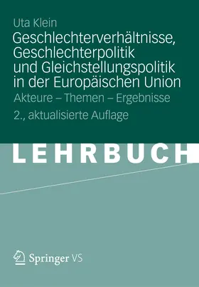 Klein |  Geschlechterverhältnisse, Geschlechterpolitik und Gleichstellungspolitik in der Europäischen Union | eBook | Sack Fachmedien
