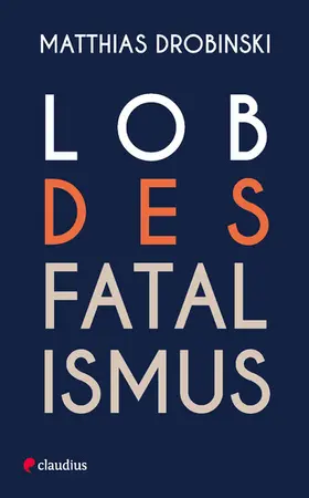 Drobinski |  Lob des Fatalismus | eBook | Sack Fachmedien