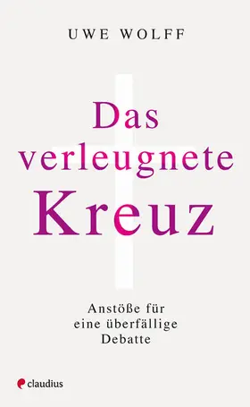 Wolff |  Das verleugnete Kreuz | eBook | Sack Fachmedien