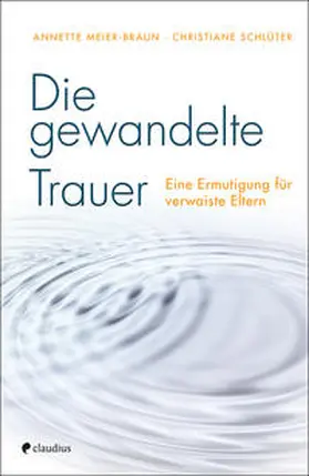 Meier-Braun / Schlüter |  Die gewandelte Trauer | Buch |  Sack Fachmedien