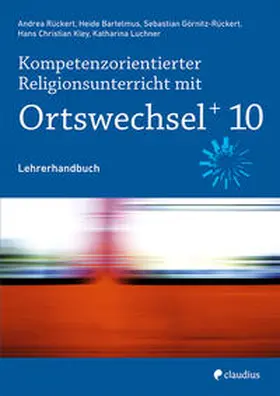 Rückert / Bartelmus / Kley |  Kompetenzorientierter Religionsunterricht mit Ortswechsel PLUS 10 | Buch |  Sack Fachmedien