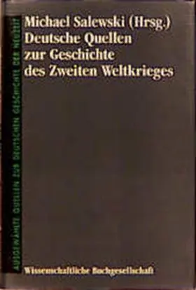 Salewski |  Deutsche Quellen zur Geschichte des Zweiten Weltkrieges | Buch |  Sack Fachmedien