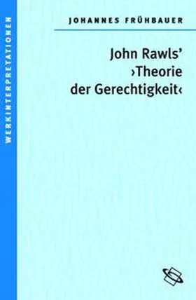 Frühbauer |  John Rawls' "Theorie der Gerechtigkeit" | Buch |  Sack Fachmedien